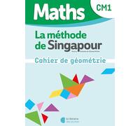 Maths de Singapour - Mon cahier de géométrie CM1