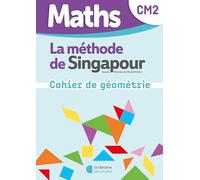 Maths de Singapour - Mon cahier de géométrie CM2