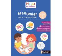 Maths en ateliers - Manipuler pour comprendre - Cycle 2 - 2019 Edition 2019 - Olivier Le Dantec - Nathan - broché - Scolaire / Universitaire