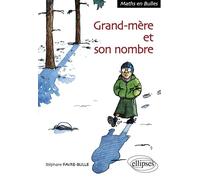 Maths en bulles - Grand-mère et son nombre - Stéphane Favre-Bulle - Ellipses - broché - Guide