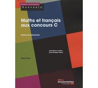 Maths et français aux concours c - Cours et exercices Édition 2016 - La Documentation Française - Documentation Francaise - broché - Scolaire / Universitaire