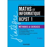 Maths et Informatique Méthodes et Exercices BCPST 1 6ème édition - Arnaud Begyn - Dunod - broché - Scolaire / Universitaire