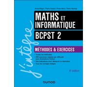 Maths et informatique Méthodes et exercices BCPST 2 6ème édition - Arnaud Begyn - Dunod - broché - Scolaire / Universitaire
