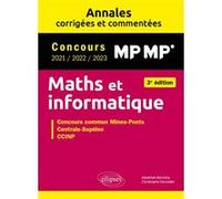 Maths Et Informatique Mp - Concours Commun 2021/2022/2023 Mines-Ponts, Centrale-Supelec, Ccinp