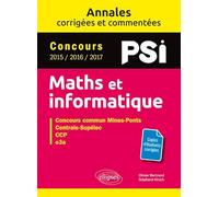 Maths Et Informatique Psi - Concours Commun Mines-Ponts, Centrale-Supélec, Ccp, E3a