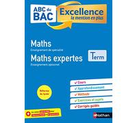 Maths et Maths expertes Terminale - ABC du BAC Excellence - Bac 2023 - Enseignement de spécialité et optionnel Tle - Cours, Approfondissement, Méthode, Exercices et Sujets corrigés +Cahier spécial Bac