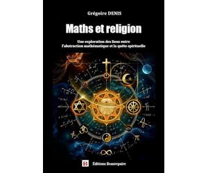 Maths et religion: Une exploration des liens entre l'abstraction mathématique et la quête spirituelle