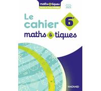 Maths 6e Maths & Tiques - Cahier Élève