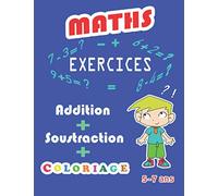 MATHS EXERCICES: Addition et soustraction avec une section de coloriage pour un apprentissage amusant Pour GS CP et CE1 5-7ans