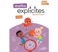 Maths Explicites CM1 - Livre élève Lucien Castioni (Auteur), Myriam Amiot Desfontaine (Auteur), Heidi Budon-Dubarry (Auteur)