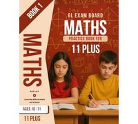 Maths: GL Exam Board, 11 Plus, Book 1