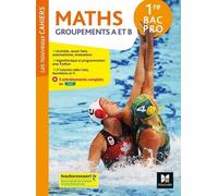 Maths Groupements A Et B 1re Bac Pro Les Nouveaux Cahiers