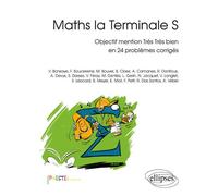 Maths la Terminale S - Objectif mention Très Très bien en 24 problèmes corrigés - Vincent Bansaye - Ellipses - broché - Scolaire / Universitaire