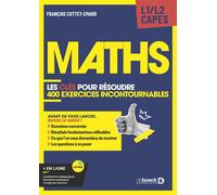 Maths - Les clés pour résoudre 400 exercices de maths incontournables Les clés pour résoudre tout type d'exercices - François Cottet-Emard - De Boeck Supérieur - broché - Scolaire / Universitaire