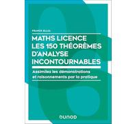 Maths Licence - Les 60 Théorèmes Mathématiques Incontournables - Assimilez Les Démonstrations Et Raisonnements Par La Pratique