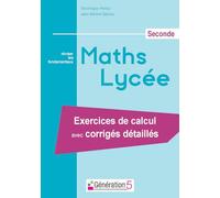 Maths Lycée seconde : Exercices de calcul avec corrigés détaillés