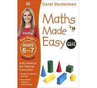 Maths Made Easy: Advanced, Ages 6-7 (Key Stage 1): Supports the National Curriculum, Maths Exercise Book