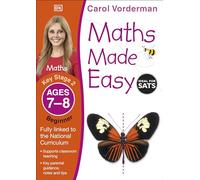 Carol Vorderman – Maths Made Easy: Beginner 7–8 ans (Key Stage 2) – Cahier d'exercices