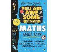 Maths Made Easy: Get Confident At Adding And Subtracting With 10 Minutes' Awesome Practice A Day!