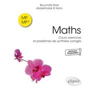 Maths MP et MP*: Cours, exercices et problèmes de synthèse corrigés