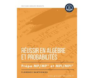 Maths MP et MPI : Réussir en Algèbre & probabilités en prépa MP / MP* et MPI / MPI*: Méthodes, exercices classiques et annales corrigés de maths en ... MP* et MPI / MPI*. Révisions écrits et oraux.