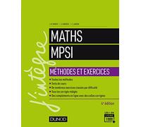 Maths MPSI - Méthodes et Exercices - 4e éd.