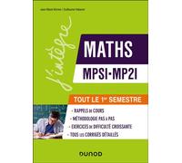 Maths MPSI-MP2I - Tout le 1er semestre Rappels de cours, exercices d'apprentissage corrigés et conseils pas à pas - Jean-Marie Monier - Dunod - broché - Scolaire / Universitaire
