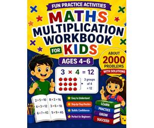 Maths Multiplication Workbook for Kids: Fun Practice Activities for Ages 4-6 | About 2000 Problems with Solutions