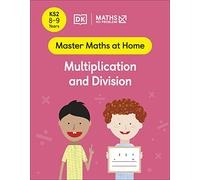 Maths - No Problem! - Multiplication et division, 8-9 ans (Key Stage 2) - Dorling Kindersley