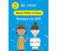 Maths No Problem – Numbers to 100, Ages 4-6 (Key Stage 1) – Master Maths At Home – Broché - Anglais