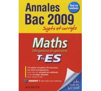 Maths Obligatoire Et Spécialité Tle Es - Sujets Et Corrigés - Edition 2009