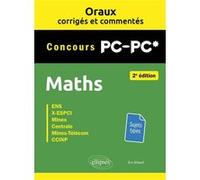 Maths PC/PC* - Oraux corrigés et commentés Eric Billault (Auteur)