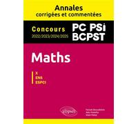 Maths PC, PSI, BCPST. Annales corrigées et commentées. Concours 2022/2023/2024/2025 - Alex Panetta - Ellipses - broché - Scolaire / Universitaire