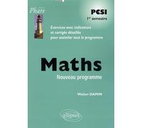 Maths PCSI 1er semestre: Exercices avec indications et corrigés détaillés pour assimiler tout le programme