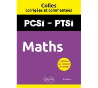 Maths. PCSI/PTSI. Colles corrigées et commentées - Eric Billault - Ellipses - broché - Scolaire / Universitaire