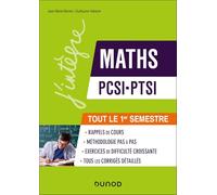Maths PCSI-PTSI - Tout le 1er semestre: Rappels de cours, exercices d'apprentissage corrigés et conseils pas à pas