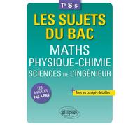 Maths - Physique-Chimie - Sciences de l'ingénieur - Terminale S-SI - Bruno Ciolfi - Ellipses - broché - Scolaire / Universitaire