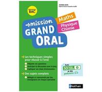 Mission Grand oral - Maths / Physique-Chimie - Terminale - Épreuve finale Bac 2025 - Nathan