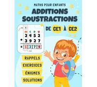 Maths pour Enfants : Additions et Soustractions pour CE1-CE2: Rappels, Exercices et Énigmes Chronométrées avec Solutions