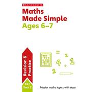 Maths Practice and Revision Workbook For Ages 6-7 (Year 2) Covers all key topics with answers (SATs Made Simple): 1