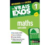 Maths Première - Interros des lycées 1re - Les vrais exos du BAC - + de 100 exercices avec corrigés détaillés - Bac 2026