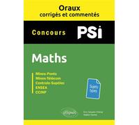 Maths PSI. Oraux corrigés et commentés - Eric Cassam-Chenai - Ellipses - broché - Scolaire / Universitaire