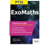 Maths PTSI - Exercices corrigés pour comprendre et réussir - Le Goff - Ellipses - broché - Scolaire / Universitaire