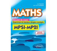 Maths, résumé de cours, exercices et travaux dirigés corrigés - MPSI et MP2I - Nouveaux programmes - Jean Franchini - Ellipses - broché - Scolaire / Universitaire