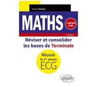 Maths - Réviser Et Consolider Les Bases De Terminale Pour Réussir La 1re Année D'ecg - Complément Python