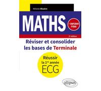 Maths - Réviser et consolider les bases de Tle pour réussir la 1re année d'ECG Complément Python - Mélanie Blazère - Ellipses - broché - Scolaire / Universitaire