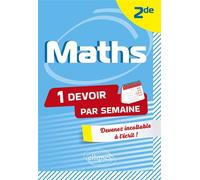 Maths - Seconde Devenir incollable en devoirs sur table - Nicolas Rauwel - Ellipses - broché - Scolaire / Universitaire
