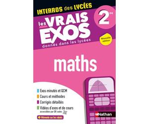 Maths Seconde - Interros des lycées 2de - Programme 2026-2027 - Les vrais exos du BAC - + de 100 exercices avec corrigés détaillés