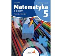 Maths SP 5 Z plusem ćw. Figury... a