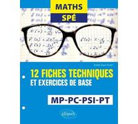 Maths Spé: 12 fiches techniques et exercices de base. MP, PC, PSI et PT